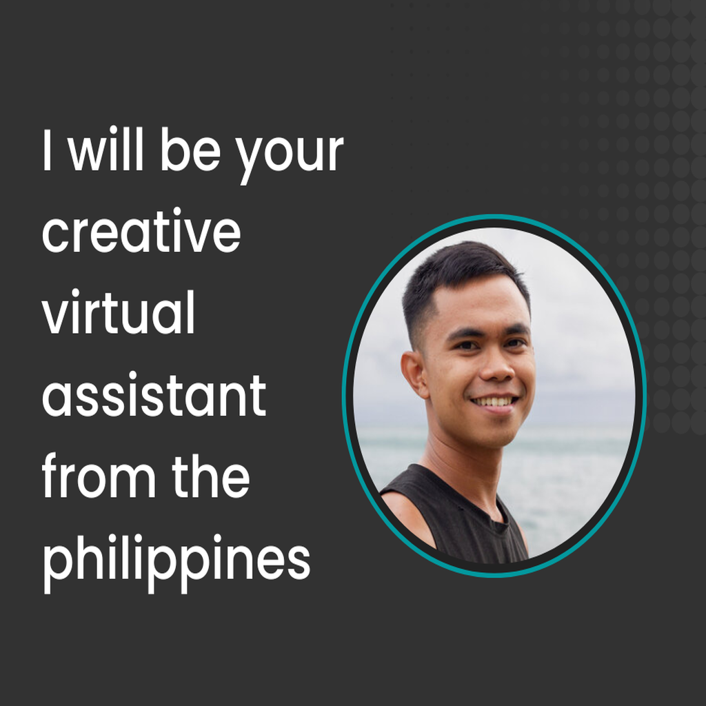 34812I will be your creative virtual assistant from the philippines